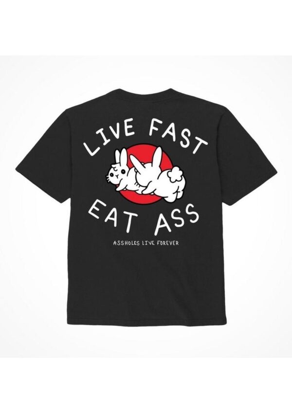 Assholes Live Forever Live Fast Eat Ass T-Shirt - Small - Black (Bulk)