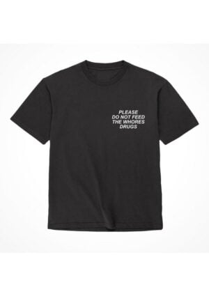 Assholes Live Forever Please Do Not Feed The Whore Drugs T-Shirt - Medium - Black (Bulk)