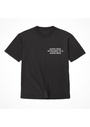 Assholes Live Forever Good Dick Attached To A Good Man T-Shirt - XLarge - Black (Bulk)